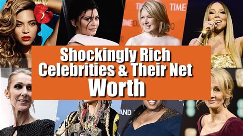 Shockingly Rich Celebrities Their Net Worth Most Renowned Superstars With The Total Assets