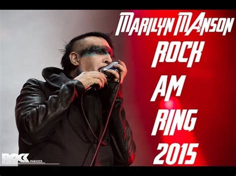 By meathead january 16, 2015 germany, metal festival, metal festival 2015, uncategorized no comments. Marilyn Manson - Rock am Ring 2015 (Loud version) - YouTube
