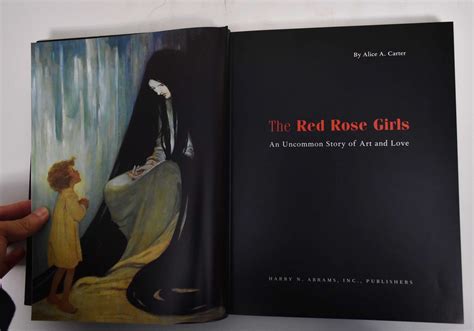 The Red Rose Girls An Uncommon Story Of Art And Love Alice A Carter