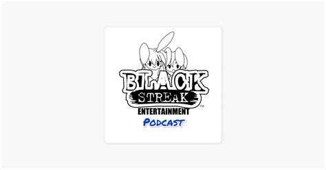 ‎the Black Streak Entertainment Podcast On Apple Podcasts