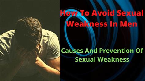 How To Avoid Sexual Weakness In Men Causes And Prevention Of Sexual Weakness Youtube