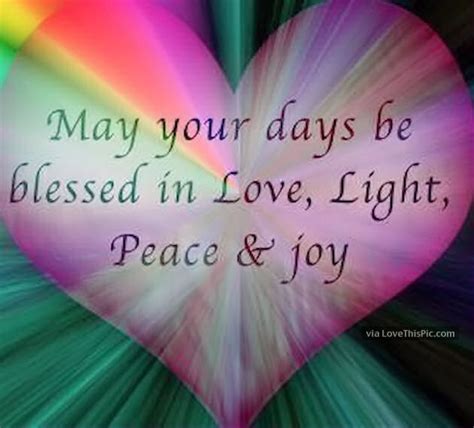 May Your Day Be Filled With Love Light And Peace Pictures Photos And