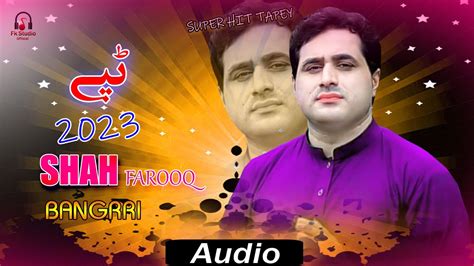 Shah Farooq Song Pashto New Song 2023 Tappay Sad Tapey Bia Ma Da Ghama Sad Tapey Musafri Tapey