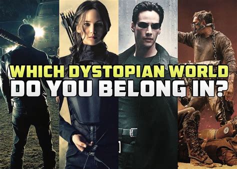 Which Dystopian World Do You Belong In Which Dystopian World Do You