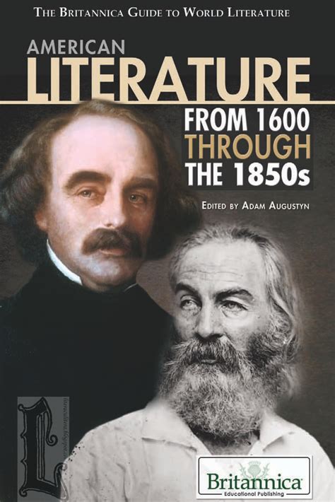 AMERICAN LITERATURE FROM 1600 THROUGH THE 1850s (The Britannica Guide ...