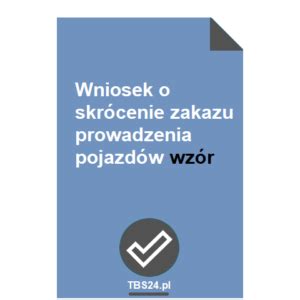 Wniosek o skrócenie zakazu prowadzenia pojazdów WZÓR TBS24 pl