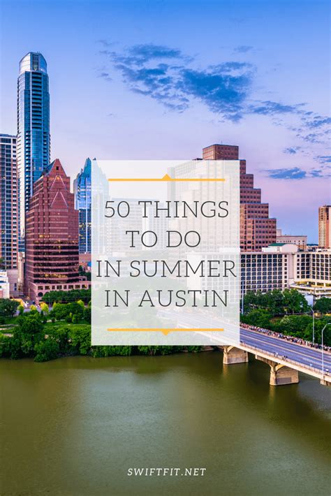The Best 50 Things To Do In Austin During The Summer Visiting Austin