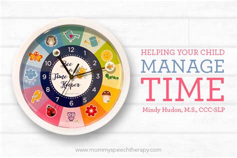 Help Your Child Learn How To Manage Their Time Mommy Speech Therapy