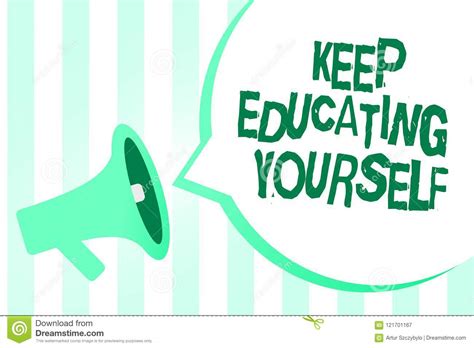 Text Sign Showing Keep Educating Yourself Conceptual Photo Dont Stop