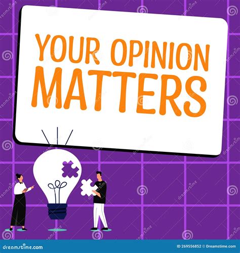 Inspiration Showing Sign Your Opinion Matters Word For To Have Your