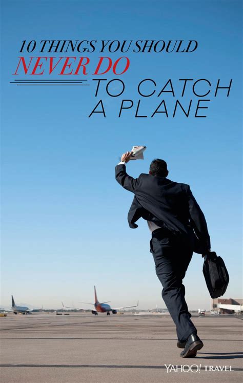 10 things you should never do to catch a plane