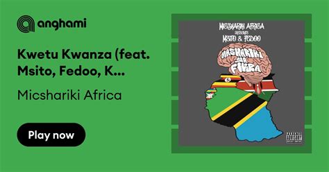 Micshariki Africa Kwetu Kwanza Feat Msito Fedoo Kaa La Moto