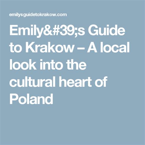 emily s guide to krakow a local look into the cultural heart of poland krakow poland guide