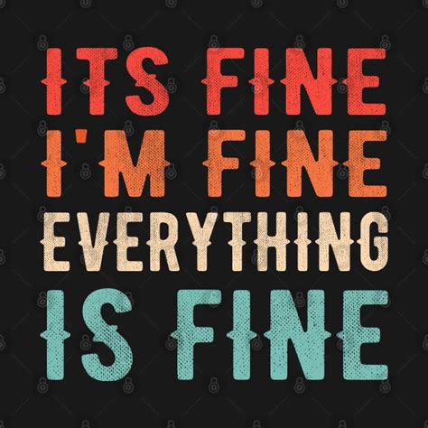 It's Fine I'm Fine Everything is Fine - Its Fine Im Fine Everything Is ...
