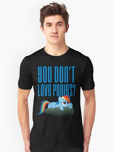 You Dont Love Ponies Shirt My Little Pony Friendship Is Magic T