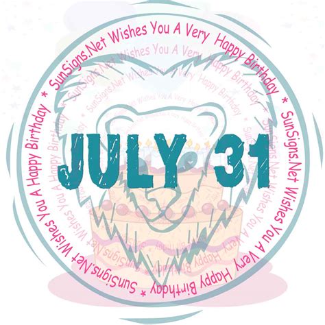 See characteristics of your astrological sign and unveil your personality traits. July 31 Zodiac is Leo, Birthdays and Horoscope - SunSigns.Net