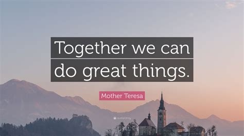 Mother Teresa Quote “together We Can Do Great Things” 12 Wallpapers