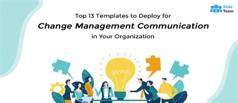 Top 13 Templates To Present Change Management Communication