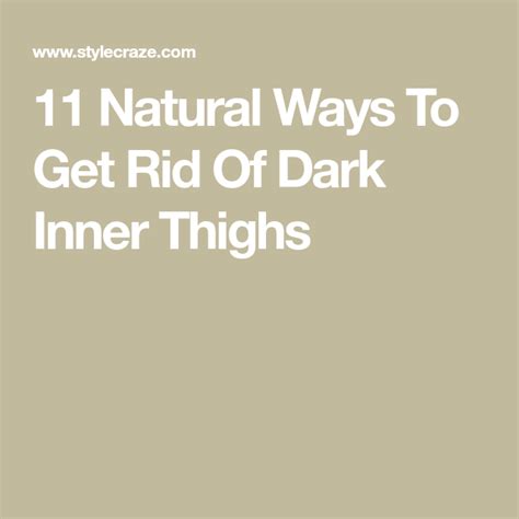 11 Natural Ways To Get Rid Of Dark Inner Thighs Inner Thigh Darkness