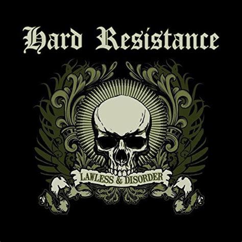 hard resistance lawless and disorder