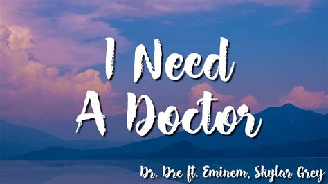 I Need A Doctor Explicit Dr Dre Ft Eminem Skylar Grey Lyrics Youtube