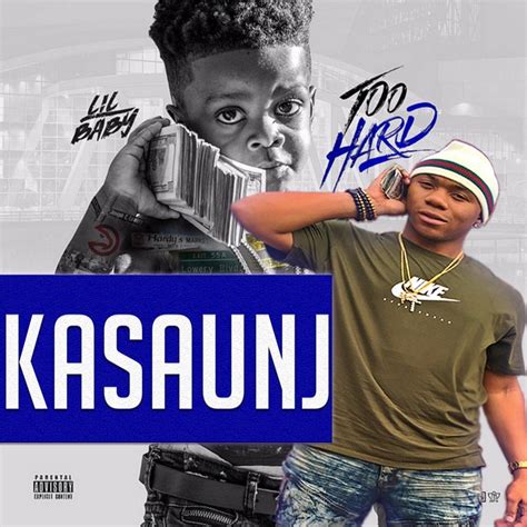 Lil Baby Too Hard Kasaunj Mp3 Buy Full Tracklist