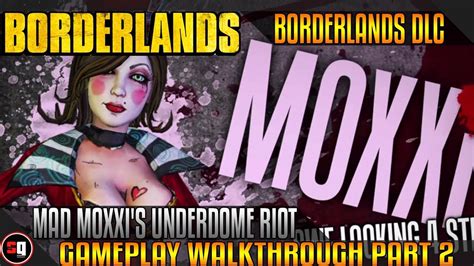 Borderlands Mad Moxxis Underdome Riot Dlc Walkthrough Part 2 Master
