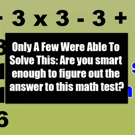 Only A Few Were Able To Solve This Are You Smart Enough To Figure Out