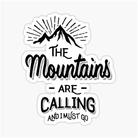 The Mountains Are Calling And I Must Go Stickers Redbubble