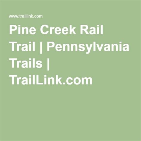 Pine Creek Rail Trail Pennsylvania Trails Park Trails Trail South