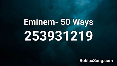 Eminem 50 Ways Roblox Id Roblox Music Codes
