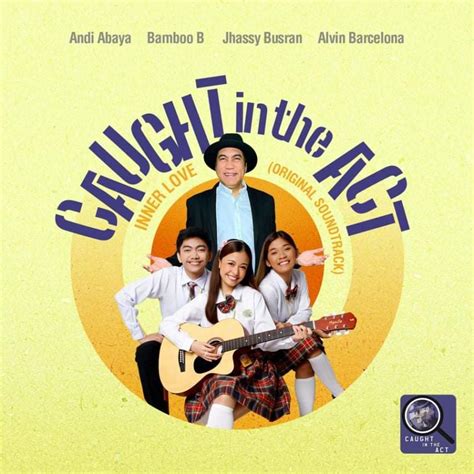 Caught In The Act Ost Features All Original Songs By Andi Abaya Bamboo B And Jhassy Busran