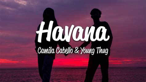 Camila Cabello Havana Lyrics Ft Young Thug Youtube