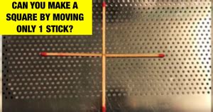 Move only one matchstick and make the equation correct. Create A Square By Moving Just One Matchstick, Only 1 In 6 ...