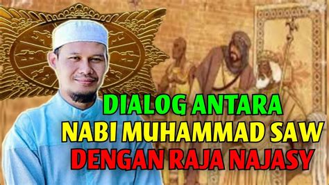 Dialog Antara Nabi Muhammad ﷺ Dengan Raja Najasy Ustadz Rahmat