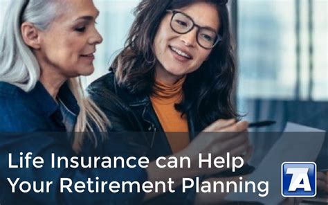 Life Insurance Can Help Your Retirement Planning