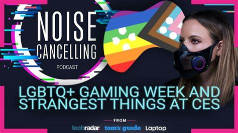Lgbtq Gaming Week On Techradar And The Craziest Things We Saw At Ces
