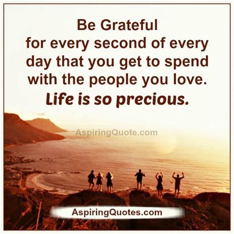 Be Grateful For Every Second Of Every Day Aspiring Quotes