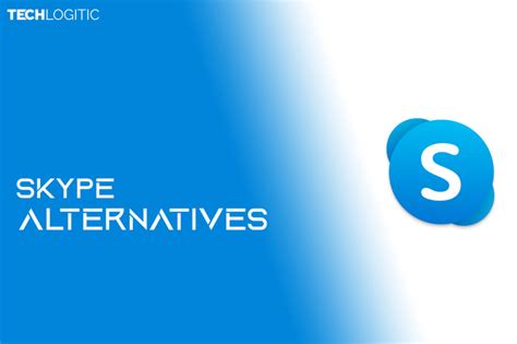top 10 skype alternatives for video calls and voip in 2021 techlogitic