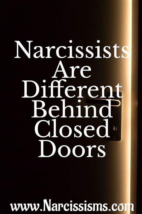 Quote Narcissists Are Different Behind Closed Doors Leaving A
