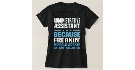 Administrative Assistant T Shirt Zazzle