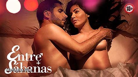 Entre Sabanas Watch Erotic Adult Movies 18 Online Free