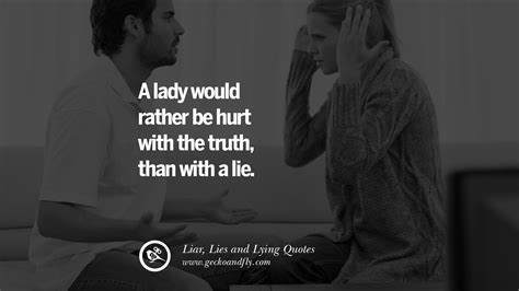 Don't lie to me unless you're absolutely sure that i will never find the truth. 60 Quotes About Liar, Lies and Lying Boyfriend In A ...