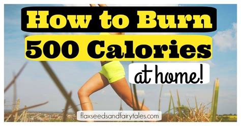 How To Burn 500 Calories At Home Burn 500 Calories 500