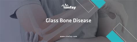 Glass Bone Disease Types Of Glass Bone Disease