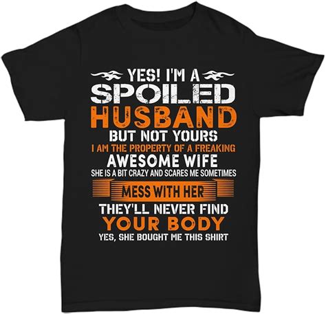 i m a spoiled husband t shirt from my awesome wife funny husband tee ts menblack3xl amazon