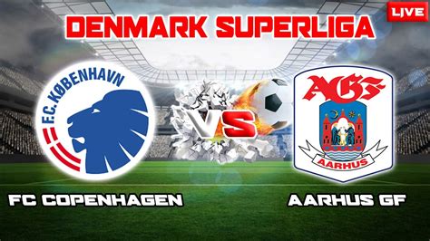 Live ~ Fc Copenhagen Vs Aarhus Gf Denmark Superliga 20212022 Youtube