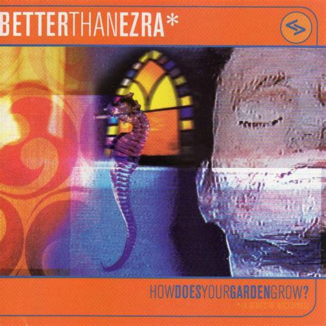 Better Than Ezra How Does Your Garden Grow 1998 Cd Discogs