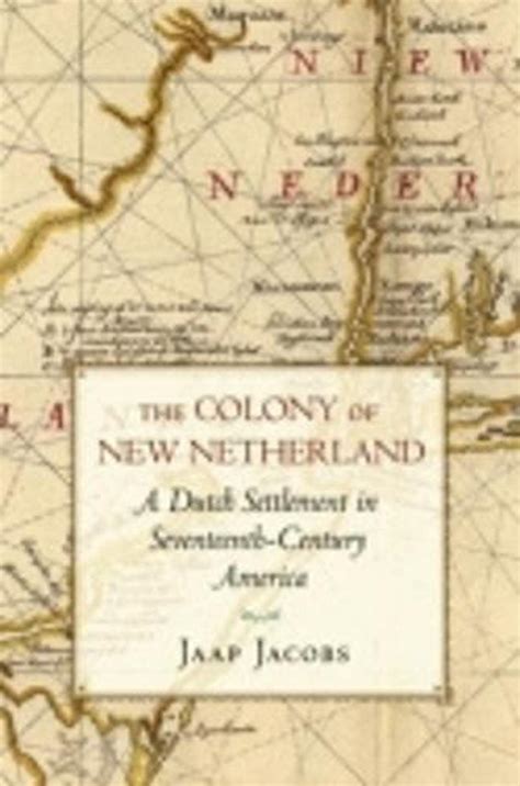 The Colony Of New Netherland A Dutch Settlement In Seventeenth Century