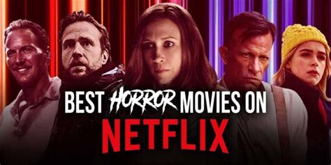 Recommended Best Horror Movies On Netflix Truegossiper